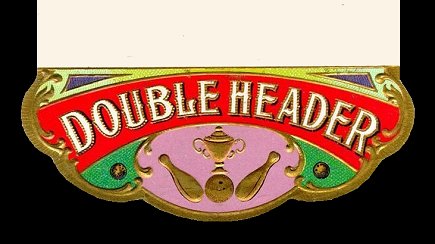 Double Header- cigar box label